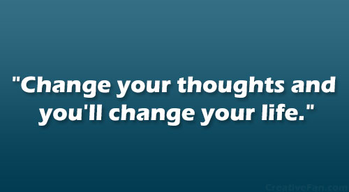 Change Your Thoughts Change Your Life Quotes