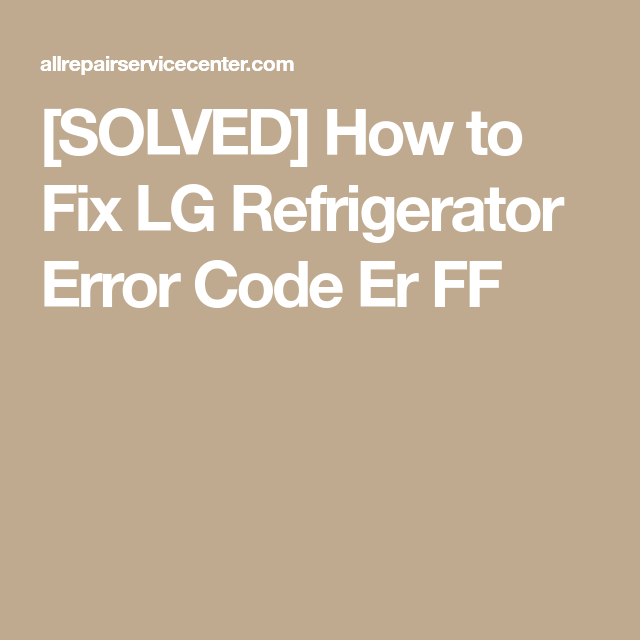 Lg Refrigerator Ff Code