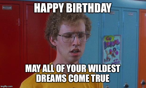 Napoleon Dynamite Happy Birthday Meme