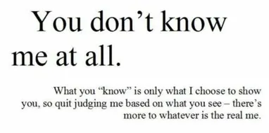 You Don T Know Me Quotes And Sayings